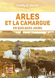 Lonely Planet - Guide - Arles et la Camargue en quelques jours