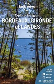 Lonely Planet - Guide - Explorer la région Bordeaux, Gironde et Landes