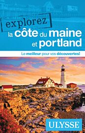Editions Ulysse - Guide - Explorez la côte du Maine et Portland