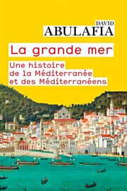 Editions Flammarion - Collection Champs - La grande mer (Une histoire de la Méditerranée et des Méditerranéens)