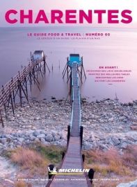 Michelin - Guide Food & Travel - Numéro 05 - Charentes