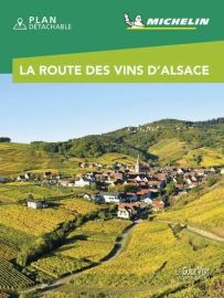 Michelin - Guide Vert Week-End - La Route des Vins d'Alsace