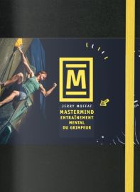 Editions du Mont-Blanc - Guide - Mastermind - Entraînement mental du grimpeur - Jerry Moffatt