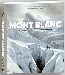 Les éditions du Mont-Blanc - Beau livre - Mont Blanc, la véritable histoire de la première ascension