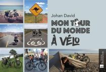 Editions Bonneton - Beau livre - Mon tour du Monde à vélo (JohanDavid)