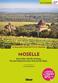 Glénat - Guide de randonnées - Le P'tit Crapahut - En Moselle (Autour de Metz, Thionville, Sarrebourg, PNR de Lorrain, Sud du massif des Vosges)