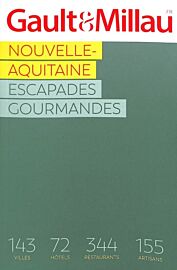 Le Guide Gault & Millau - Les escapades gourmandes - Nouvelle-Aquitaine - 2023