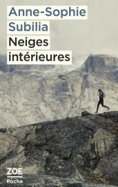 Editions Zoé (poche) - Récit - Neiges intérieures (Anne-Sophie Subilia)