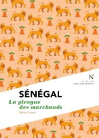 Editions Nevicata - Sénégal - La pirogue des marchands (collection l'âme des peuples)