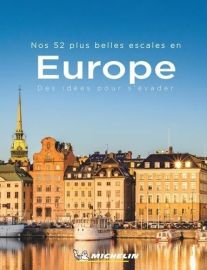 Michelin - Beau livre - Nos 52 plus beaux voyages en Europe - Des idées pour s'évader