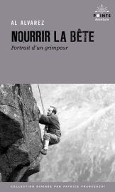 Editions Points Aventures (poche) - Récit - Nourrir la bête - Portrait d'un grimpeur (Al Alvarez)