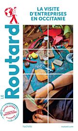 Hachette - Le Guide du Routard - Visite d'entreprises en Occitanie