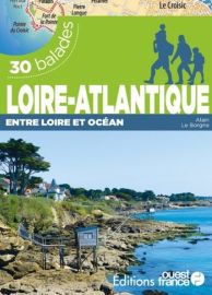 Editions Ouest France - Guide de randonnées - Loire-Atlantique (30 balades entre Loire et océan)