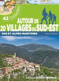 Editions Ouest France - Guide de randonnées - Autour de 20 villages du sud-est (Var et Alpes Maritimes)