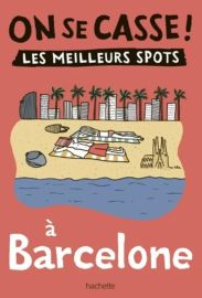 Editions Hachette - Guide - Collection On se casse ! - Barcelone