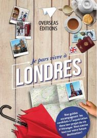 Overseas Editions - Guide - Je pars vivre à Londres