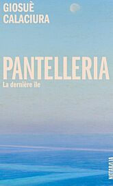 Editions Noir sur Blanc - Collection Notabilia - Roman - Pantelleria, la dernière île