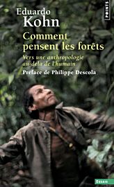 Editions Points (poche) - Essai - Comment pensent les forêts (vers une anthropologie au-delà de l'humain)