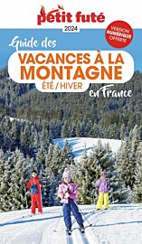 Petit Futé - Guide - Guide des vacances à la montagne en France (été/hiver)