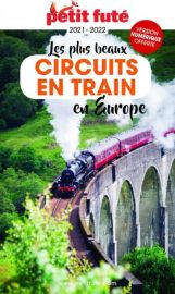 Petit Futé - Guide - Les plus beaux circuits en train en Europe 