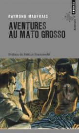 Points - Récit - Aventures au Mato Grosso (Raymond Maufrais)