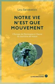 Publie.net édition - Récit - Notre vie n'est que mouvement - L'Europe de Montaigne à l'heure du tourisme de masse (Lou Sarabadzic)