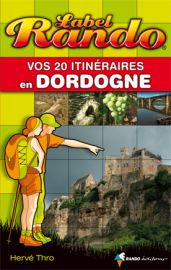 Rando Editions - Guide de randonnées - Label Rando en Dordogne
