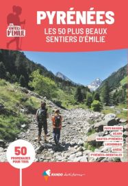 Rando Editions - Guide de randonnées - Les 50 plus beaux sentiers d'Emilie dans les Pyrénées