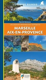 Rando Editions - Guide Rando - Les massifs provençaux - Autour de Marseille et Aix