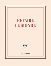 Editions Gallimard - Carnet carré «Refaire le monde» 