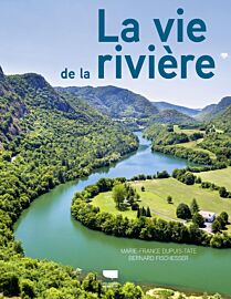 Editions Delachaux et Niestlé - Beau livre - La vie de la rivière