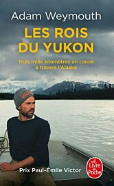 Editions Livre de Poche - Récit - Les rois du Yukon (Trois mille kilomètres en Canoë à travers l'Alaska)