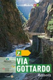 Rossolis - Guide de randonnées - Via gottardo - La Suisse à pied Vol. 7 