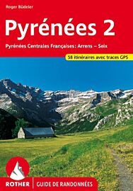 Rother - Guide de Randonnées - Pyrénées 2 (Pyrénées Centrales Françaises : Arrens - Seix)