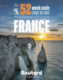Editions Hachette - Guide - Nos 52 week-ends coups de cœur en France