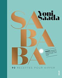 Editions Solar - Livre de cuisine - Sababa, 90 recettes pour kiffer