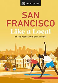 DK Eyewitness - Guide (en anglais) - San Francisco like a local (by the people who call it home)