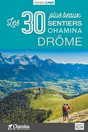 Editions Chamina - Guide de Randonnées - Drôme, les 30 plus beaux sentiers