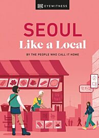DK Eyewitness - Guide (en anglais) - Seoul like a local (by the people who call it home)