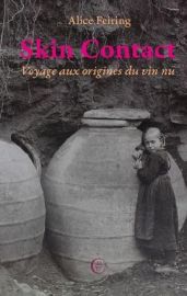 Editions Nouriturfu - Récit - Skin Contact - Voyage aux origines du vin nu