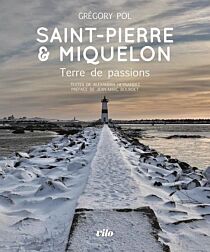 Editions Vilo - Beau Livre - Saint Pierre et Miquelon, Terre de passions