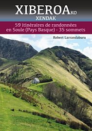 Sua éditions - Guide de randonnées - Xiberoako Xendak - 59 itinéraires de randonnées en Soule (Pays basque) et 35 sommets