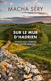 Editions Stock - Récit - Sur le mur d'Hadrien (Voyage aux confins de l'empire romain)