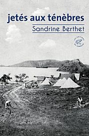 Les Editions du sonneur - Roman - Jetés aux ténèbres (Sandrine Berthet)