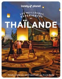 Lonely Planet - Guide - Collection les meilleures expériences - Thaïlande