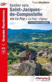 Topo-guide FFRandonnée - Réf.651 - Sentier vers Saint-Jacques-de-Compostelle - Le Puy - Figeac (GR65)