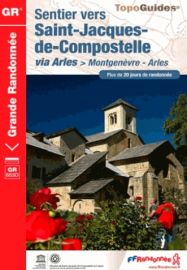 Topo-Guide FFRandonnée - Réf. 6531 - Sentier vers Saint Jacques de Compostelle - Montgenèvre - Arles