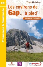 Topo-guide FFRandonnée - Réf. P051 - Les environs de Gap... à pied