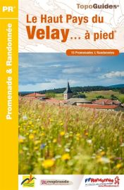 Topo-guide FFRandonnée - Réf. P436 - Le Haut Pays du Velay... à pied