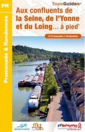 Topo-Guide FFRandonnée - Réf. P774 - Aux confluents de la Seine, de l'Yonne et du Loing... à pied